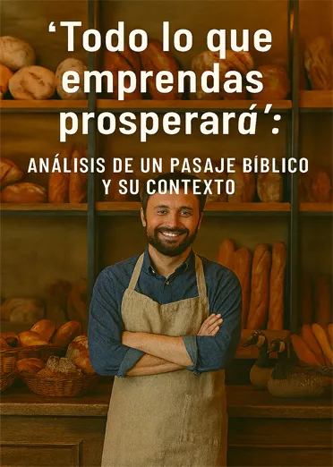 Todo lo que emprendas prosperará: Análisis de un Pasaje Bíblico y su Contexto » Todo lo que emprendas prosperará Todo lo que emprendas prosperará Análisis de un Pasaje Bíblico y su Contexto