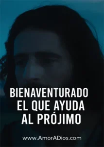 bienaventurado el que ayuda al prójimo