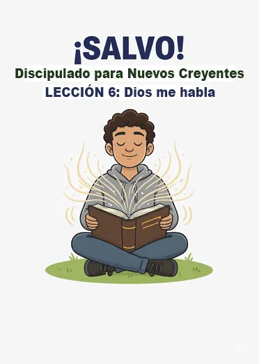 Discipulado para Nuevos Creyentes – LECCIÓN 6: Dios me habla
