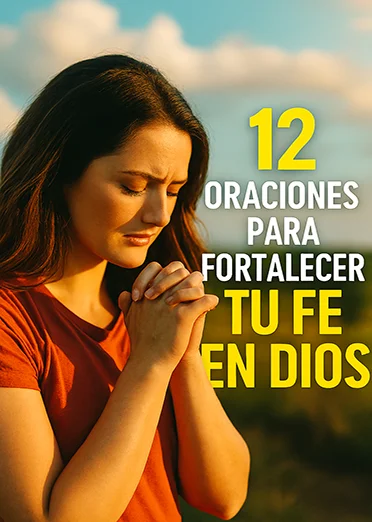 Oraciones para fortalecer tu fe en Dios