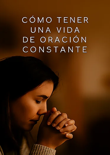 Una vida de oración constante