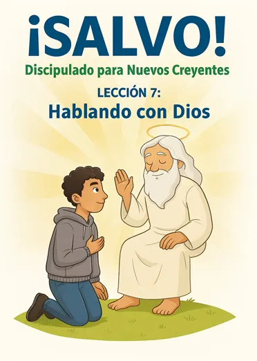 Discipulado para Nuevos Creyentes – LECCIÓN 7: Hablando con Dios » Hablando con Dios Discipulado para Nuevos Creyentes – LECCIÓN 7: Hablando con Dios