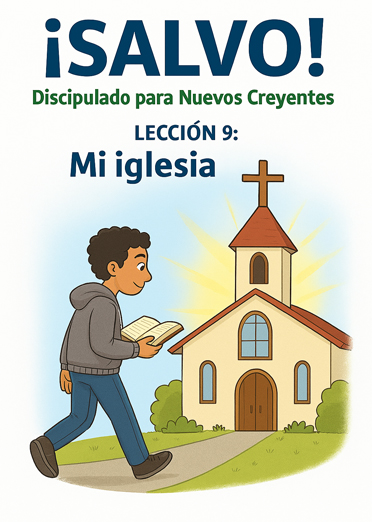 Discipulado para Nuevos Creyentes – LECCIÓN 9: Mi iglesia